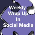 Weekly Social Media Wrap Up
