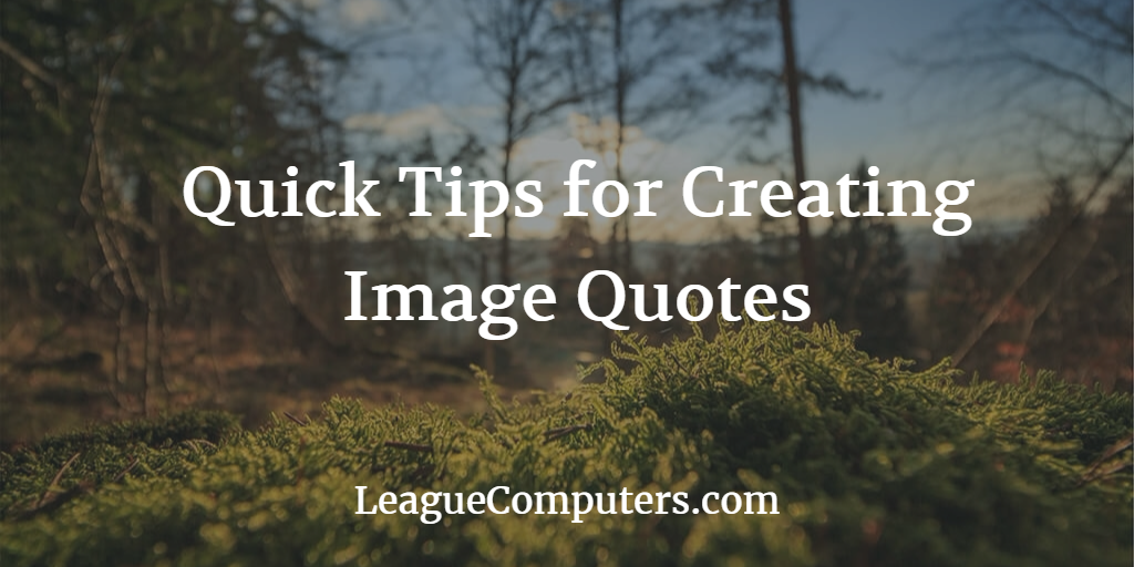Quick tips for creating image quotes on social media