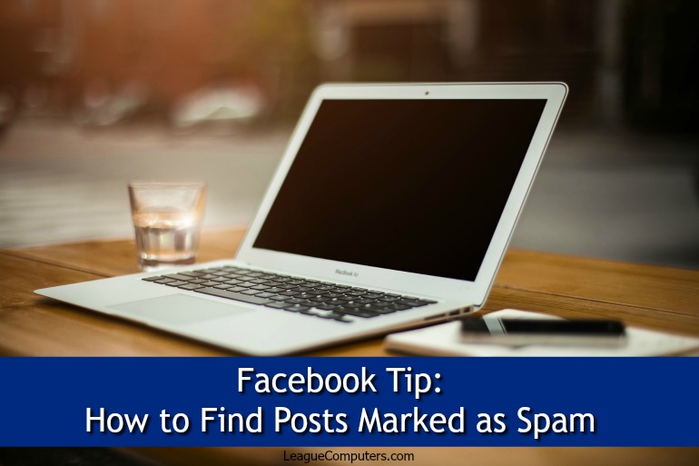 Facebook Tip - How to Find Posts Marked as Spam