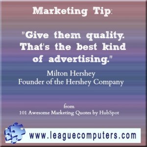 Marketing Tip - Give them quality - Word-of-Mouth Advertising