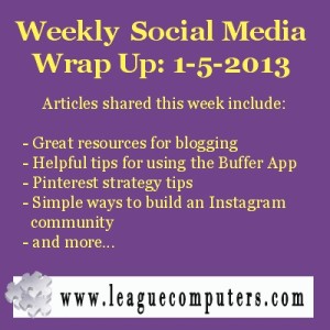Weekly Social Media Wrap Up 1-5-13