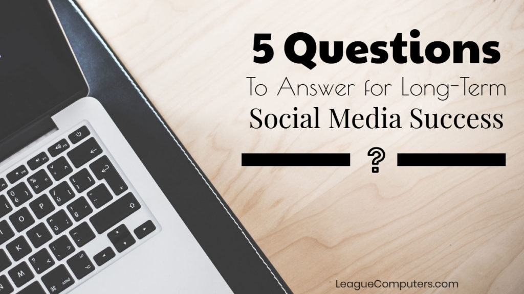 5 Questions for Social Media Success