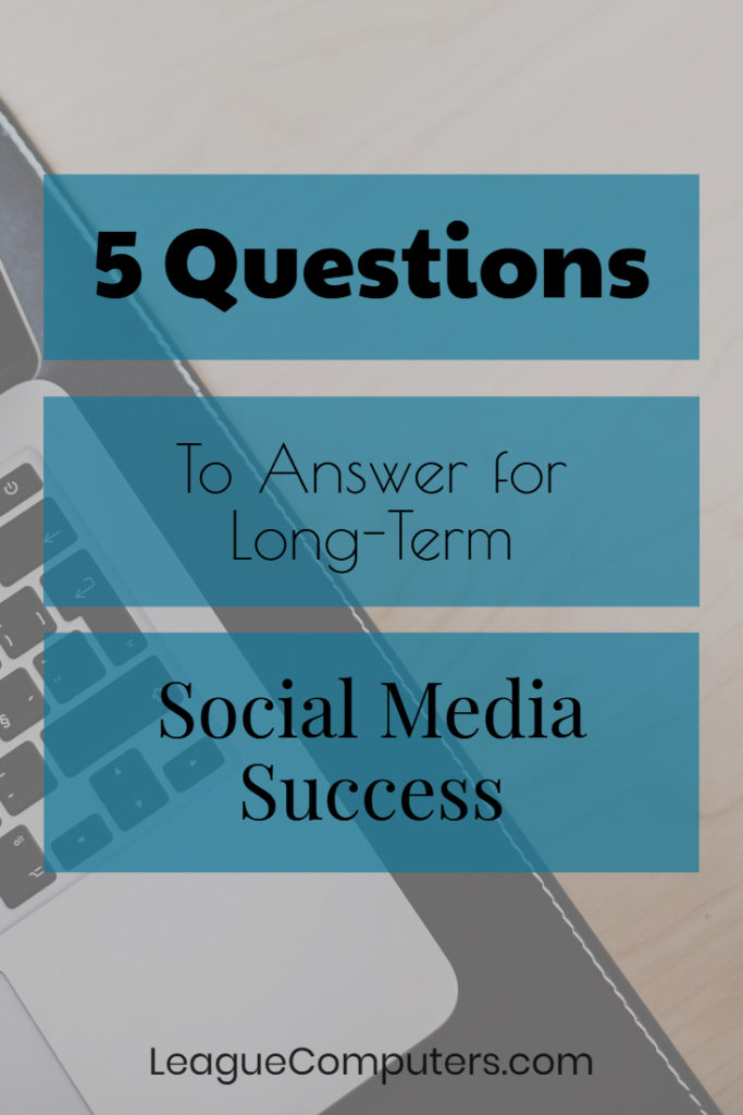 5 Questions to Answer for Social Media Success