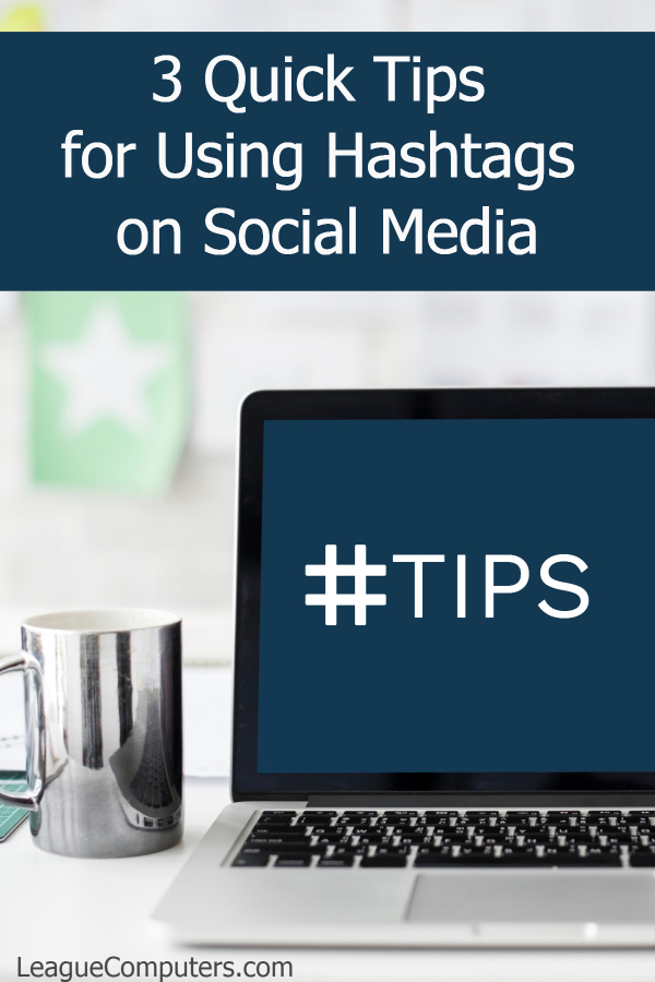 3 Quick tips for using hashtags in your social media posts