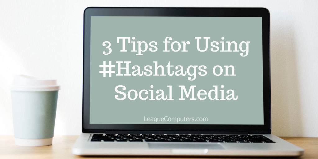 3 Tips for Using Hashtags