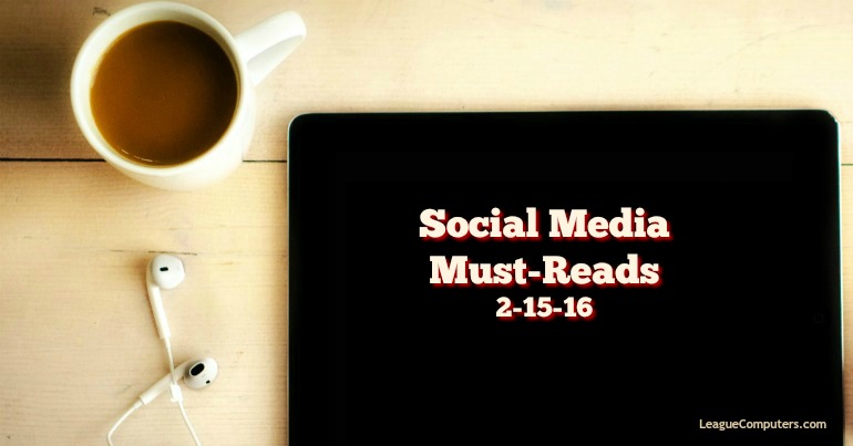 Social Media Must Reads 2-15-16