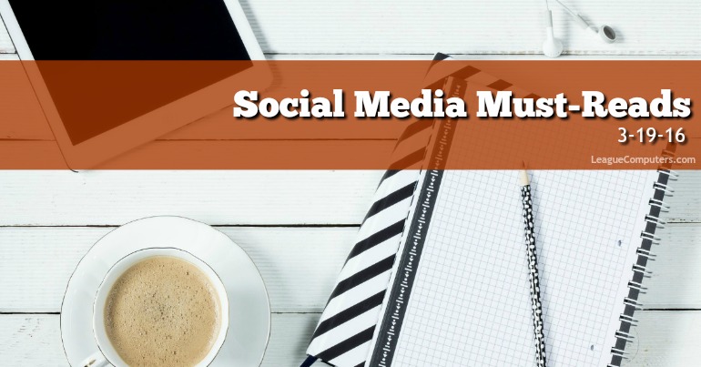 Social Media Must Reads 3-19-16