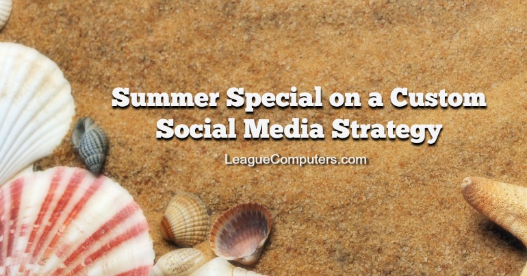 Summer Special on a Custom Social Media Strategy