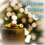 Instagram - Holiday Tips